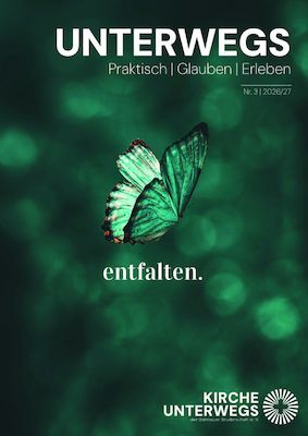 Unterwegs. Praktisch | Glauben | Erleben
